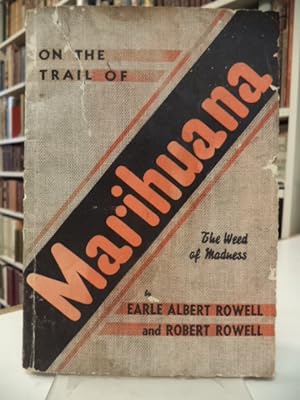 On The Trail of Marihuana. The Weed of Madness