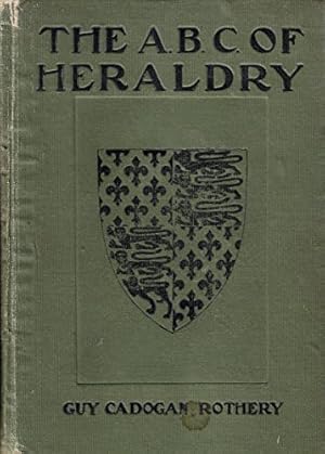 Bild des Verkufers fr A B C (ABC) of Heraldry. zum Verkauf von WeBuyBooks