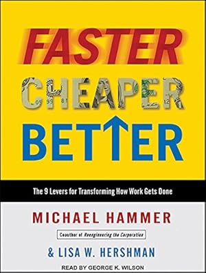 Bild des Verkufers fr Faster Cheaper Better: The 9 Levers for Transforming How Work Gets Done zum Verkauf von WeBuyBooks