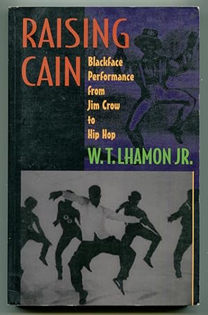 Raising Cain: Blackface Performance from Jim Crow to Hip Hop