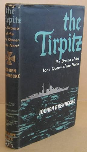 The Tirpitz The Drama of the "Lone Queen of the North"