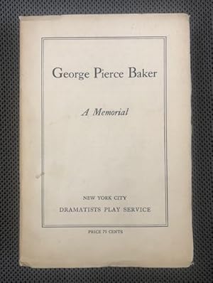 Image du vendeur pour George Pierce Baker - A Memorial mis en vente par The Groaning Board