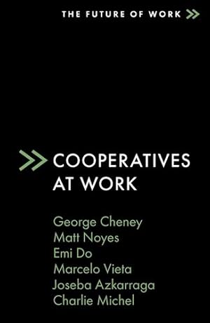 Seller image for Cooperatives at Work (Future of Work) by Cheney, George, Noyes, Matt, Do, Emi, Vieta, Marcelo, Azkarraga, Joseba [Paperback ] for sale by booksXpress