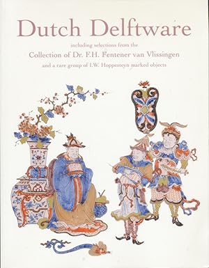 Dutch Delftware Including Selections From the Collection of Dr. F. H. Fentener Van Vlissingen