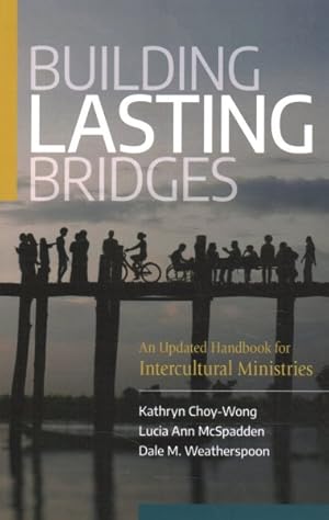 Seller image for Building Lasting Bridges : An Updated Handbook for Intercultural Ministries for sale by GreatBookPrices