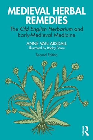 Immagine del venditore per Medieval Herbal Remedies : The Old English Herbarium and Early-Medieval Medicine venduto da AHA-BUCH GmbH