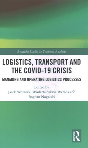 Imagen del vendedor de Logistics, Transport and the Covid-19 Crisis : Managing and Operating Logistics Processes a la venta por GreatBookPricesUK