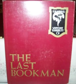 Seller image for The Last Bookman: A Journey into the Life and Times of Vincent Starrett for sale by Easy Chair Books