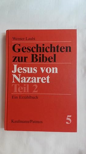 Bild des Verkufers fr GESCHICHTEN ZUR BIBEL, JESUS VON NAZARETH TEIL 2 BD. 5. zum Verkauf von Buchmerlin