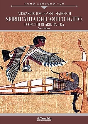 Seller image for Spiritualit dell'antico Egitto. I concetti di akh, ba e ka. Nuova ediz for sale by Libro Co. Italia Srl