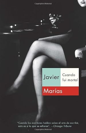 Imagen del vendedor de Cuando fui mortal (Spanish Edition) by Marias, Javier [Paperback ] a la venta por booksXpress
