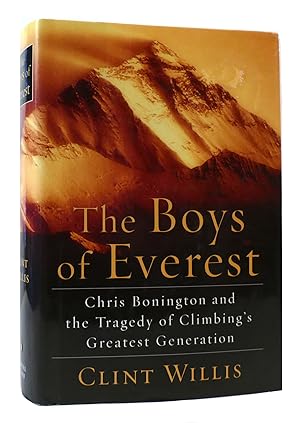 THE BOYS OF EVEREST Chris Bonington and the Tragedy of Climbing's Greatest Generation