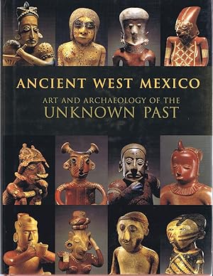 Immagine del venditore per Ancient West Mexico: Art and Archaeology of the Unknown Past venduto da Round Table Books, LLC