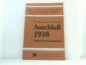 Bild des Verkufers fr Anschlu 1938. sterreich und Sudetenland. Aus der Reihe: Deutsche Geschichte im 20. Jahrhundert. zum Verkauf von Antiquariat Uwe Berg