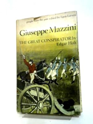 Seller image for Giuseppe Mazzini: The Great Conspirator (People from the Past S.) for sale by World of Rare Books