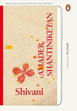 Seller image for Amader Shantiniketan : Delightful Memories of Tagore's School from One of India's Foremost Hindi Writers for sale by GreatBookPrices