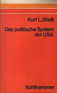 Bild des Verkufers fr Das politische System der USA. Kurt L. Shell zum Verkauf von Allguer Online Antiquariat