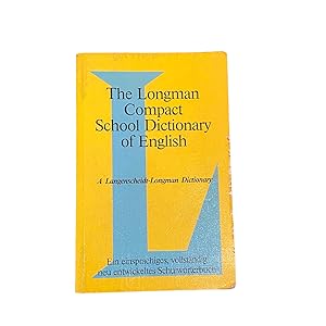 THE LONGMAN COMPACT SCHOOL DICTIONARY OF ENGLISH: E. EINSPRACHIGES, VOLLST. NEU ENTWICKELTES SCHU...