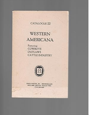 CATALOGUE 22 WESTERN AMERICANA FEATURING COWBOYS OUTLAWS CATTLE INDUSTRY.