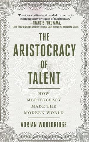 Immagine del venditore per Aristocracy of Talent : How Meritocracy Made the Modern World venduto da GreatBookPrices