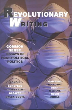 Immagine del venditore per Revolutionary Writing : Common Sense Essays in Post-Political Politics venduto da GreatBookPricesUK