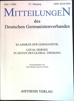 Image du vendeur pour Klassiker der Germanistik; Local Heroes in Zeiten des Global Thinking - in: Mitteilungen des Deutschen Germanistenverbandes; Heft 1/2006; 53. Jahrgang; mis en vente par books4less (Versandantiquariat Petra Gros GmbH & Co. KG)