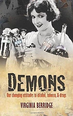 Immagine del venditore per Demons: Our changing attitudes to alcohol, tobacco, and drugs venduto da WeBuyBooks