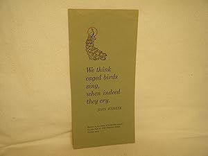 Image du vendeur pour We Think Caged Birds Sing, when Indeed They Cry. "--- John Webster. mis en vente par curtis paul books, inc.