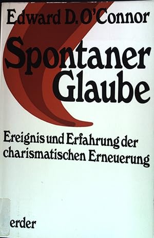 Bild des Verkufers fr Spontaner Glaube : Ereignis u. Erfahrung d. charismat. Erneuerung. zum Verkauf von books4less (Versandantiquariat Petra Gros GmbH & Co. KG)