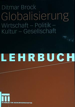 Immagine del venditore per Globalisierung : Wirtschaft, Politik, Kultur, Gesellschaft. Lehrbuch venduto da books4less (Versandantiquariat Petra Gros GmbH & Co. KG)