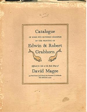 CATALOGUE OF SOME FIVE HUNDRED EXAMPLES OF THE PRINTING OF EDWIN & ROBERT GRABHORN.