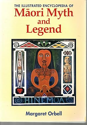 Seller image for The Illustrated Encyclopedia of Maori Myth and Legend for sale by Browsers Books