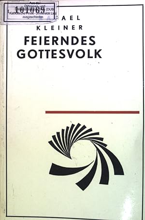 Seller image for Feierndes Gottesvolk : Eine Einf. in d. Liturgie f. jeden. for sale by books4less (Versandantiquariat Petra Gros GmbH & Co. KG)