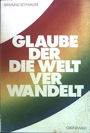 Imagen del vendedor de Glaube, der die Welt verwandelt. a la venta por books4less (Versandantiquariat Petra Gros GmbH & Co. KG)