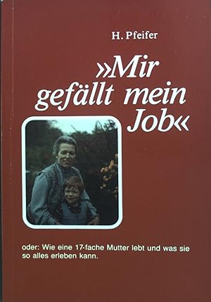 Seller image for Mir gefllt mein Job. for sale by books4less (Versandantiquariat Petra Gros GmbH & Co. KG)