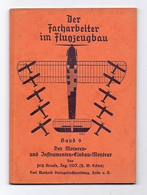 Der Motoren- und Instrumenten-Einbau-Monteur. Mit 42 Abbildungen. Von Fritz Krause, Ingenieur (H....