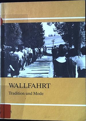 Image du vendeur pour Wallfahrt - Tradition und Mode Empirische Untersuchungen zur Aktualitt von Volksfrmmigkeit; 65 Bd. mis en vente par books4less (Versandantiquariat Petra Gros GmbH & Co. KG)