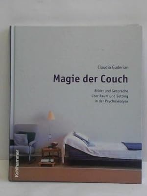 Seller image for Magie der Couch. Bilder und Gesprche ber Raum und Setting in der Psychoanalyse for sale by Celler Versandantiquariat