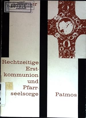 Seller image for Rechtzeitige Erstkommunion und Pfarrseelsorge for sale by books4less (Versandantiquariat Petra Gros GmbH & Co. KG)