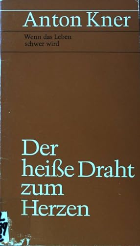 Image du vendeur pour Der heisse Draht zum Herzen : wenn d. Leben schwer wird. mis en vente par books4less (Versandantiquariat Petra Gros GmbH & Co. KG)
