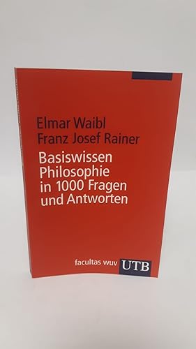Bild des Verkufers fr Basiswissen Philosophie in 1000 Fragen und Antworten. Elmar Waibl ; Franz J. Rainer / UTB S (Small-Format) ; 2971 zum Verkauf von Antiquariat Buchkauz