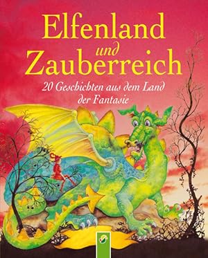 Image du vendeur pour Elfenland und Zauberreich: 20 Geschichten aus dem Land der Fantasie mis en vente par Gerald Wollermann