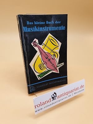 Bild des Verkufers fr Das kleine Buch der Musikinstrumente zum Verkauf von Roland Antiquariat UG haftungsbeschrnkt