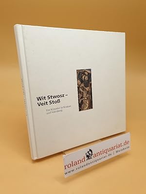 Bild des Verkufers fr Wit Stwosz - Veit Sto ; ein Knstler in Krakau und Nrnberg zum Verkauf von Roland Antiquariat UG haftungsbeschrnkt