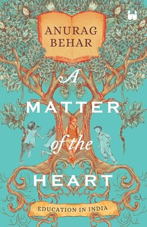 Seller image for A Matter of the Heart : Education in india for sale by AHA-BUCH GmbH