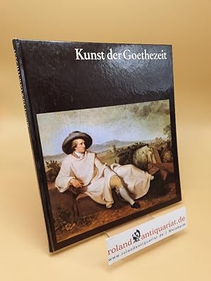 Bild des Verkufers fr Kunst der Goethezeit zum Verkauf von Roland Antiquariat UG haftungsbeschrnkt