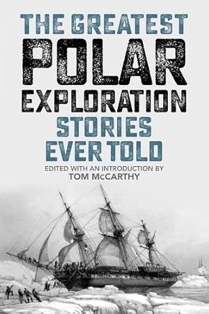 Immagine del venditore per The Greatest Polar Exploration Stories Ever Told [Paperback ] venduto da booksXpress
