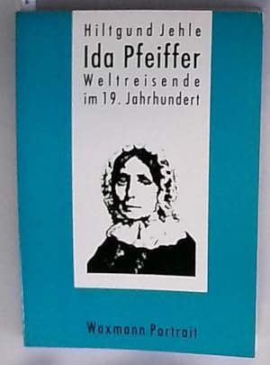 Bild des Verkufers fr Ida Pfeiffer Weltreisende im 19. Jahrhundert zum Verkauf von Berliner Bchertisch eG