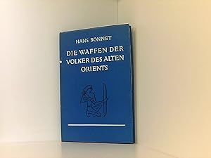 Bild des Verkufers fr Die Waffen der Vlker des alten Orients. zum Verkauf von Book Broker