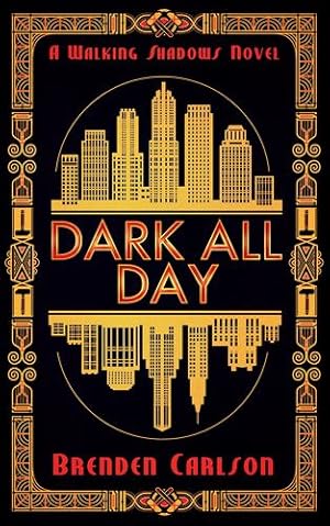 Seller image for Dark All Day (The Walking Shadows, 3) by Carlson, Brenden [Paperback ] for sale by booksXpress